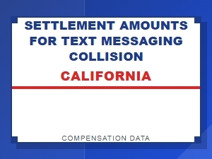 Settlement Amounts for Texting Collisions in California